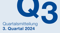 Teaser Quartalsmitteilung 3. Quartal 2024