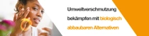 Eine Frau trägt ein biologisch abbaubares Produkt auf ihr Gesicht auf. Ein Lichtwirbel schwebt über ihrer Hand. Der Text lautet: „Umweltverschmutzung bekämpfen mit biologisch abbaubaren Alternativen.“