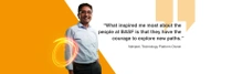 A male BASF employee in Germany is wearing a light blue shirt and dark trousers and is standing in front of an orange background. A swirl of light surrounds his arm. The text reads: “What inspired me most about the people at BASF is that they have the courage to explore new paths.” A male BASF employee in Germany is wearing a light blue shirt and dark trousers and is standing in front of an orange background. A swirl of light surrounds his arm. The text reads: “What inspired me most about the people at BASF is that they have the courage to explore new paths.”