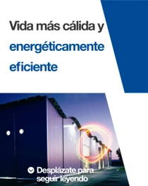 Un edificio moderno con luces prendidas.  Una espiral de luz revolotea por el borde del edificio. En el texto pone: “Una vida más cálida y energéticamente eficiente”.