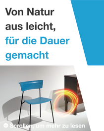 Ein blauer Stuhl und ein dunkles Möbelstück vor hellem Hintergrund mit einem Lichtwirbel. Der Text lautet: „Von Natur aus leicht, für die Dauer gemacht." Ein blauer Stuhl und ein dunkles Möbelstück vor hellem Hintergrund mit einem Lichtwirbel. Der Text lautet: „Von Natur aus leicht, für die Dauer gemacht."