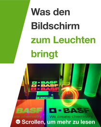 Leuchtende BASF-Produkte unter UV-Licht mit grünen und orangen Farben sowie einem Lichtwirbel. Der Text lautet: „Was den Bildschirm zum Leuchten bringt." Leuchtende BASF-Produkte unter UV-Licht mit grünen und orangen Farben sowie einem Lichtwirbel. Der Text lautet: „Was den Bildschirm zum Leuchten bringt."