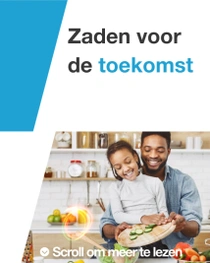Een man en een kind staan in een keuken en bereiden samen verse groenten. Een lichtwerveling zweeft over het aanrecht. De tekst luidt: “Zaden voor de toekomst.”
