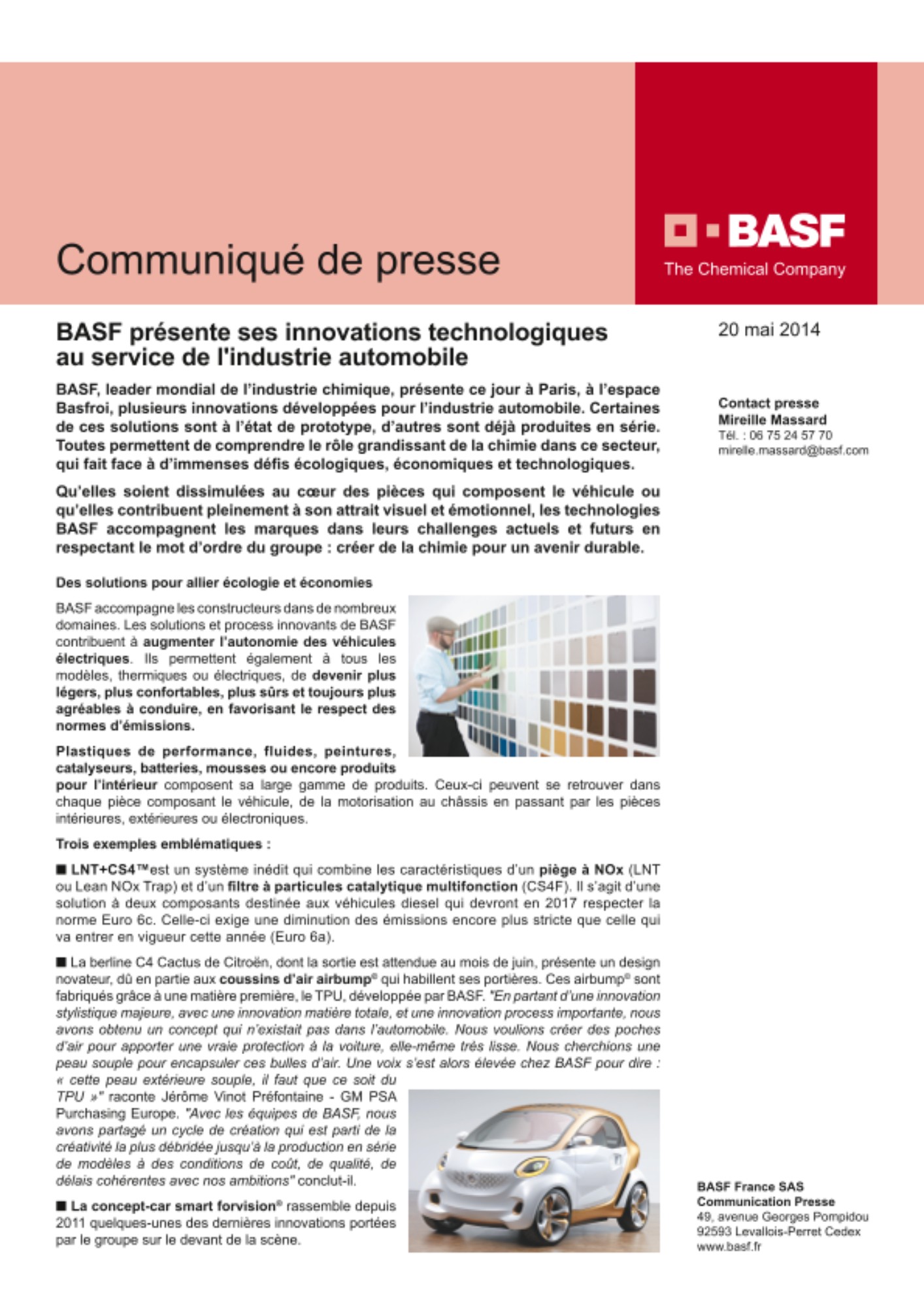 BASF, leader mondial de l’industrie chimique, présente ce jour à Paris, à l’espace Basfroi, plusieurs innovations développées pour l’industrie automobile. BASF, leader mondial de l’industrie chimique, présente ce jour à Paris, à l’espace Basfroi, plusieurs innovations développées pour l’industrie automobile.