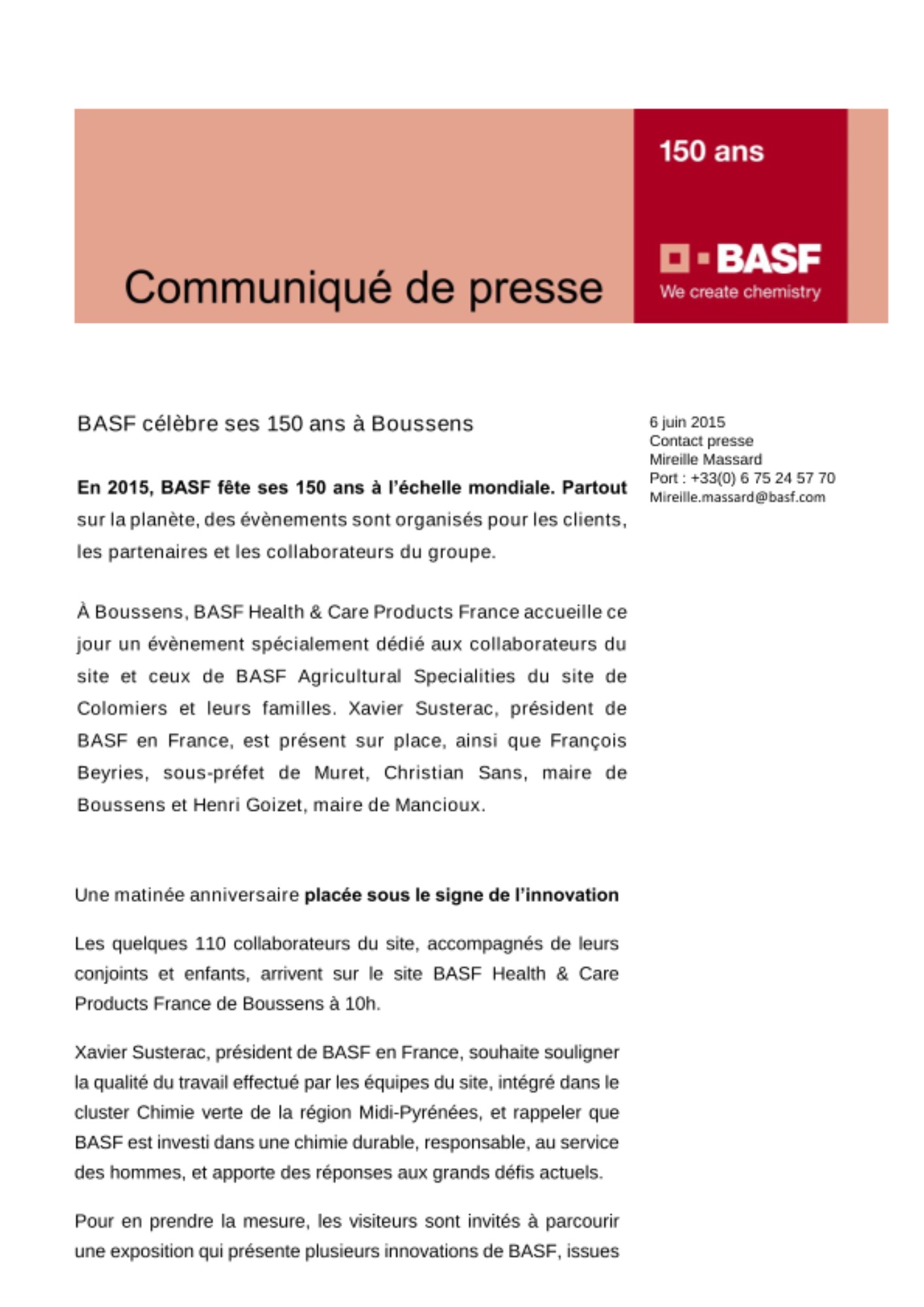 En 2015, BASF fête ses 150 ans à l’échelle mondiale. Partout sur la planète, des évènements sont organisés pour les clients, les partenaires et les collaborateurs du groupe. En 2015, BASF fête ses 150 ans à l’échelle mondiale. Partout sur la planète, des évènements sont organisés pour les clients, les partenaires et les collaborateurs du groupe.