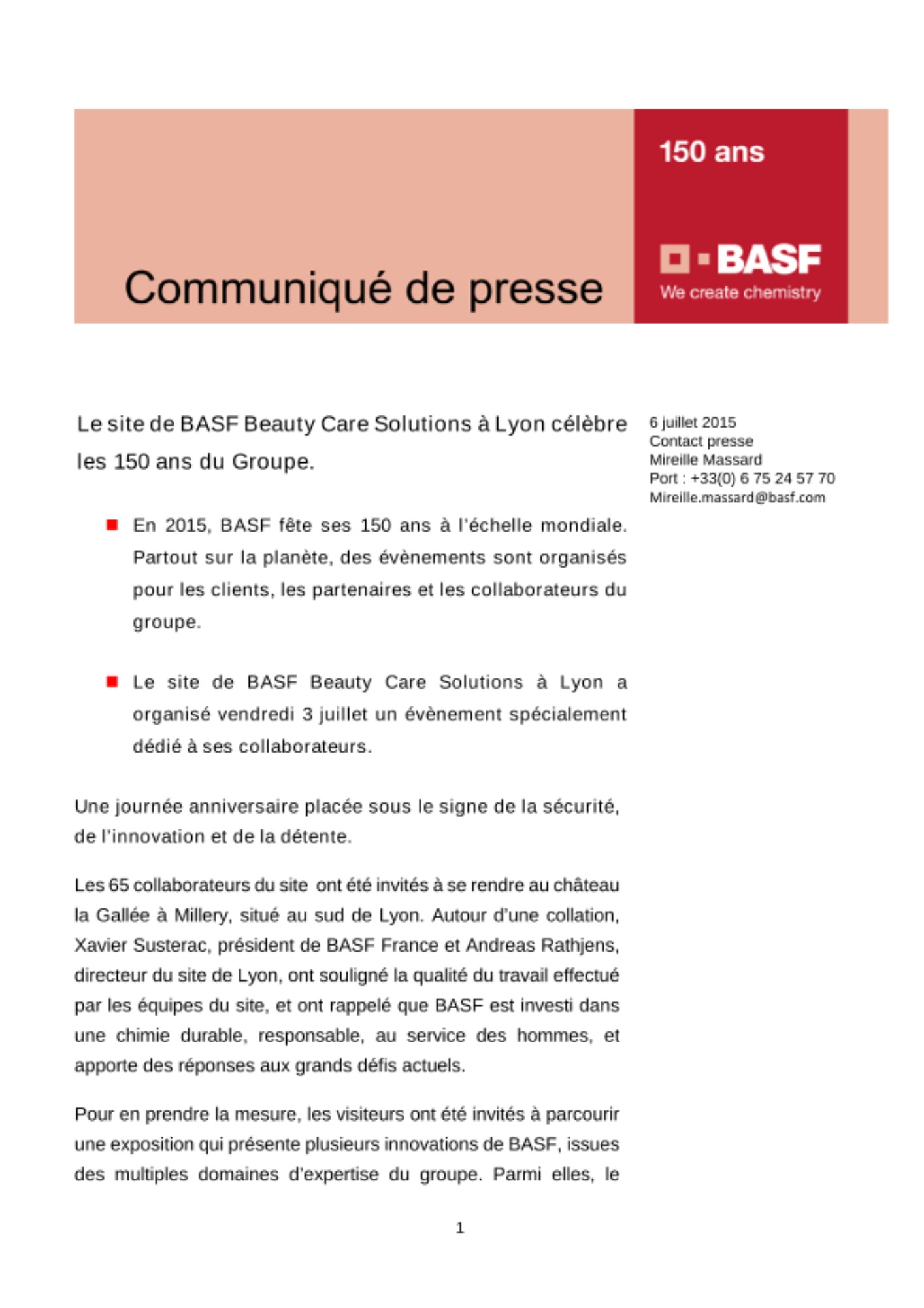 A l’occasion des 150 ans du groupe, le site de BASF France, le site de BASF Beauty Care Solutions à Lyon a organisé, vendredi 3 juillet, pour ses collaborateurs, une journée anniversaire placée sous le signe de la sécurité, de l’innovation et de la détente. A l’occasion des 150 ans du groupe, le site de BASF France, le site de BASF Beauty Care Solutions à Lyon a organisé, vendredi 3 juillet, pour ses collaborateurs, une journée anniversaire placée sous le signe de la sécurité, de l’innovation et de la détente.