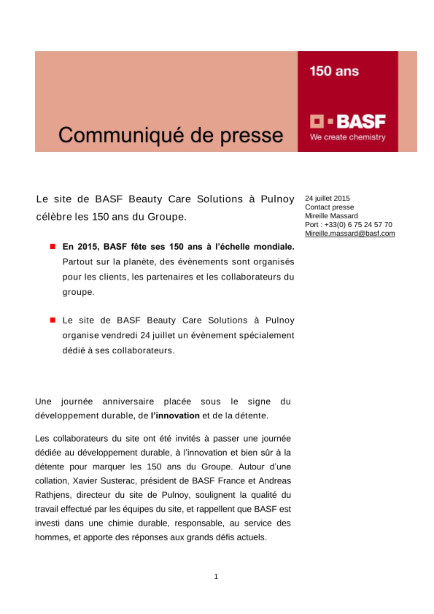A l’occasion des 150 ans du groupe, le site de BASF Beauty Care Solutions à Pulnoy
a organisé, vendredi 24 juillet, pour ses collaborateurs, une journée anniversaire placée sous le signe du développement durable, de l’innovation et de la détente A l’occasion des 150 ans du groupe, le site de BASF Beauty Care Solutions à Pulnoy
a organisé, vendredi 24 juillet, pour ses collaborateurs, une journée anniversaire placée sous le signe du développement durable, de l’innovation et de la détente