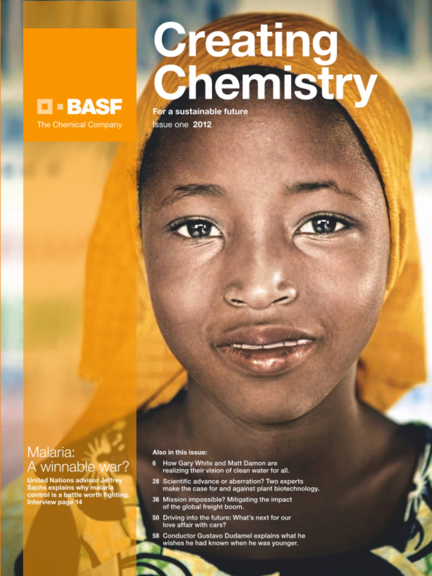 数字充满警示：每45秒就有一个儿童死于疟疾。每年全球有78万人因为这一疾病丧生。第一期Creating Chemistry的封面故事将讲述国际社区如何对抗疟疾。阅读了解这一战役的成果和困境。
<h4>本期内容还包括：</h4>
- Gary White和Matt Damon如何实现为所有人提供净水的远见<br />
- 两位专家关于植物生物科技的正反两面观点<br />
- 驶向未来：什么是我们爱车的下一段征程？