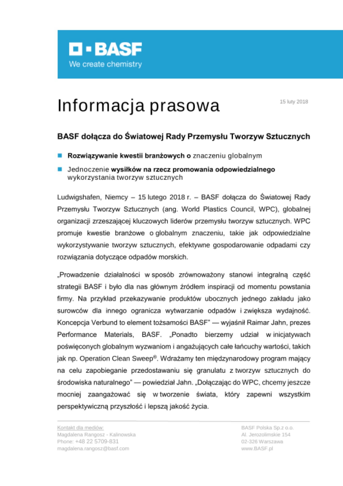 Ludwigshafen, Niemcy – 15 lutego 2018 r. – BASF dołącza do Światowej Rady Przemysłu Tworzyw Sztucznych (ang. World Plastics Council, WPC), globalnej organizacji zrzeszającej kluczowych liderów przemysłu tworzyw sztucznych. WPC promuje kwestie branżowe o globalnym znaczeniu, takie jak odpowiedzialne wykorzystywanie tworzyw sztucznych, efektywne gospodarowanie odpadami czy rozwiązania dotyczące odpadów morskich.