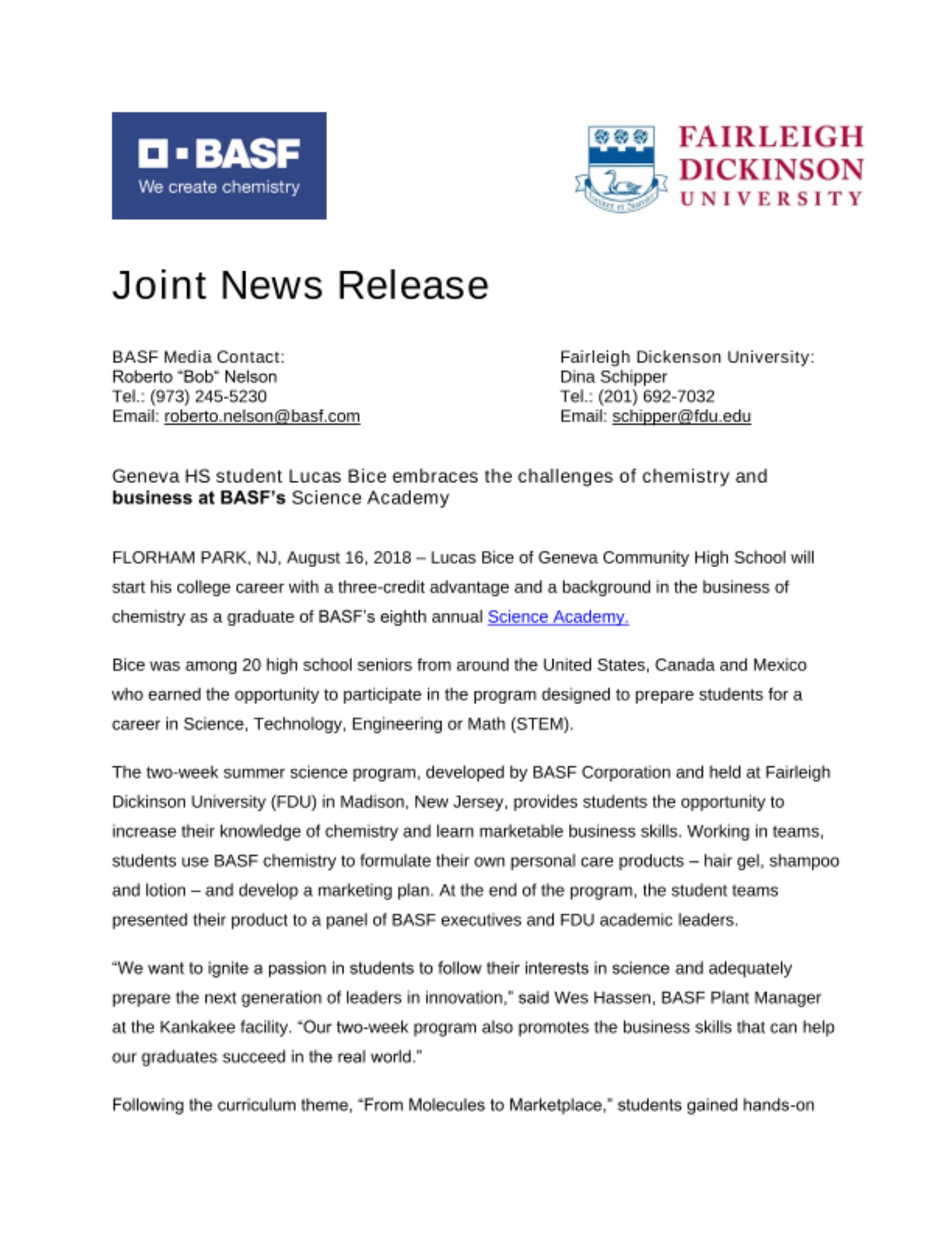 Lucas Bice of Geneva Community High School will start his college career with a three-credit advantage and a background in the business of chemistry as a graduate of BASF’s eighth annual Science Academy. Lucas Bice of Geneva Community High School will start his college career with a three-credit advantage and a background in the business of chemistry as a graduate of BASF’s eighth annual Science Academy.