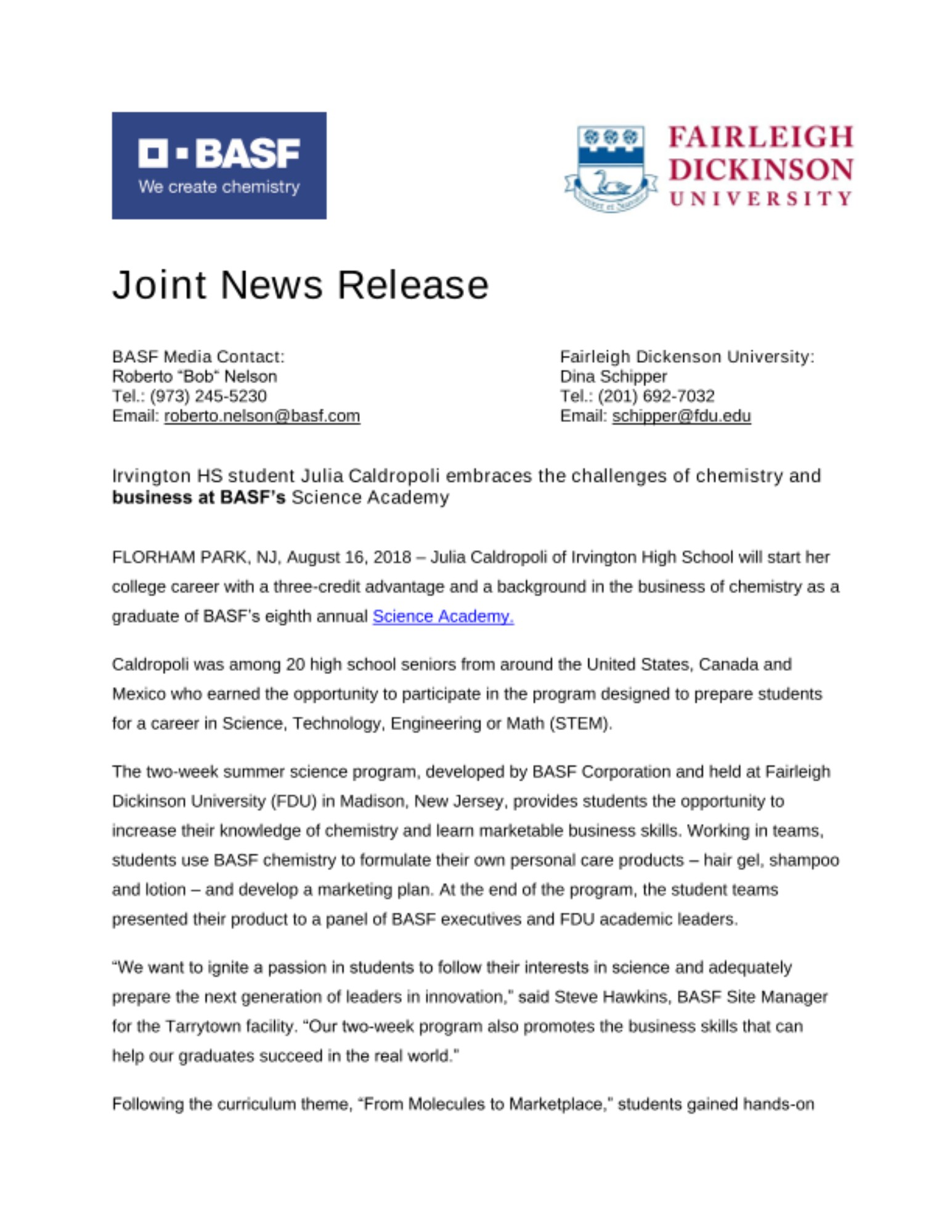 Julia Caldropoli of Irvington High School will start her college career with a three-credit advantage and a background in the business of chemistry as a graduate of BASF’s eighth annual Science Academy. Julia Caldropoli of Irvington High School will start her college career with a three-credit advantage and a background in the business of chemistry as a graduate of BASF’s eighth annual Science Academy.
