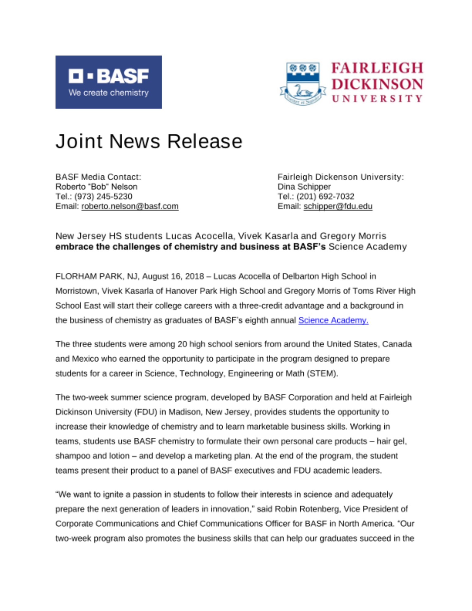 Lucas Acocella of Delbarton High School in Morristown, Vivek Kasarla of Hanover Park High School and Gregory Morris of Toms River High School East will start their college careers with a three-credit advantage and a background in the business of chemistry as graduates of BASF’s eighth annual Science Academy. Lucas Acocella of Delbarton High School in Morristown, Vivek Kasarla of Hanover Park High School and Gregory Morris of Toms River High School East will start their college careers with a three-credit advantage and a background in the business of chemistry as graduates of BASF’s eighth annual Science Academy.